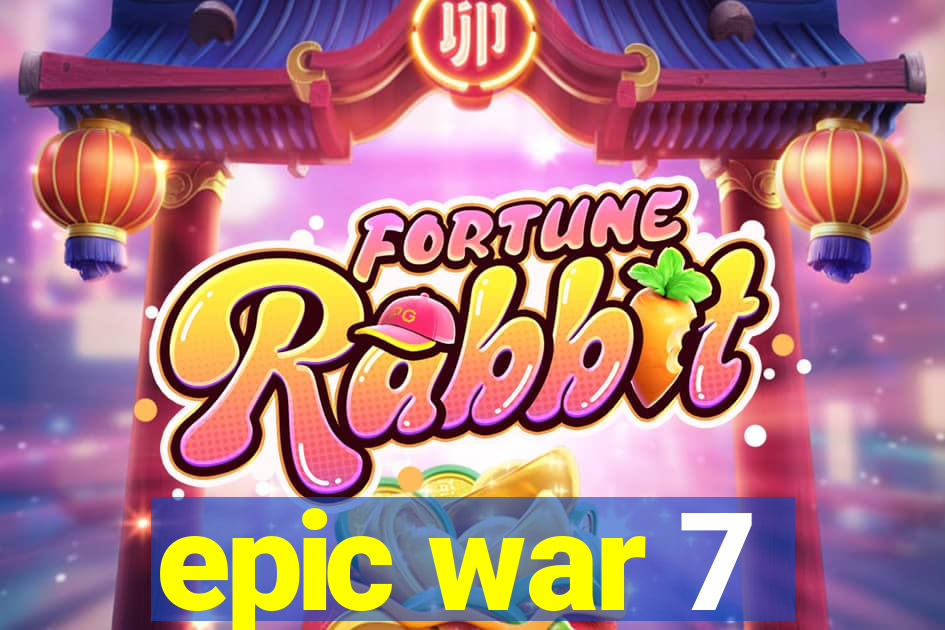 epic war 7